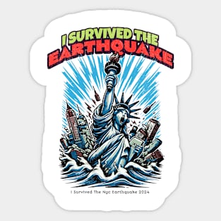 I survived the NYC Earthquake - April 5th, 2024 Sticker